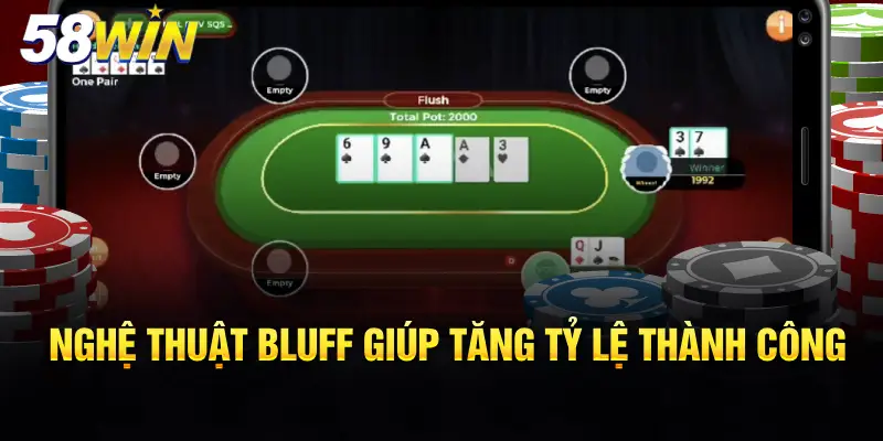 Nghệ thuật bluff giúp tăng tỷ lệ thành công